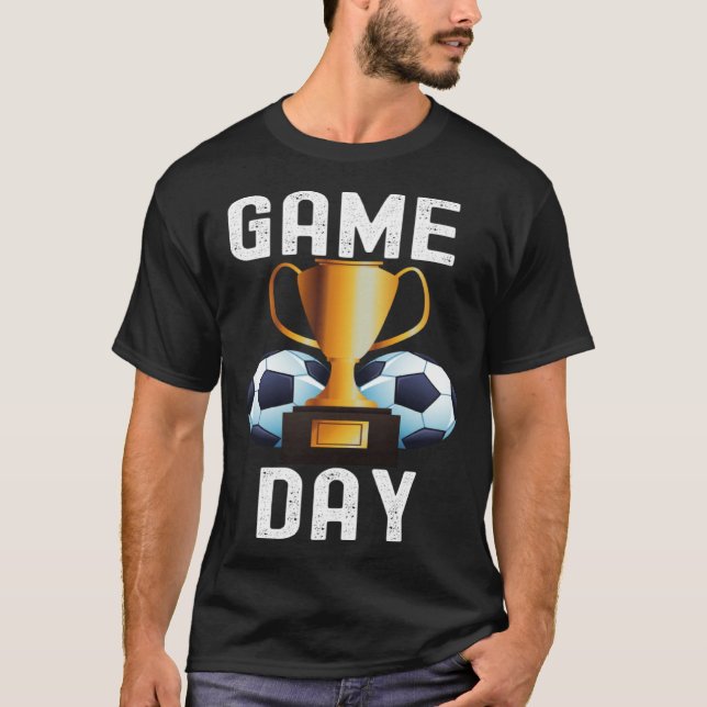 Game Day Soccer Football  Quotes Cool Family T-Shirt (Front)