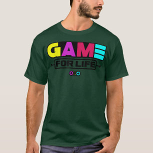 Game For Life Video Game Player Gaming Gamer Nerd T-Shirt