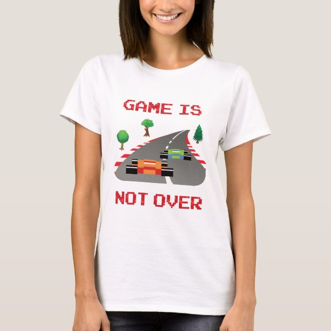 Game is not over Pixelated Video Game T-Shirt (Front)