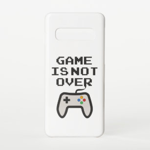 Game is not over samsung galaxy case
