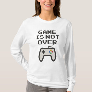 Game is not over T-Shirt