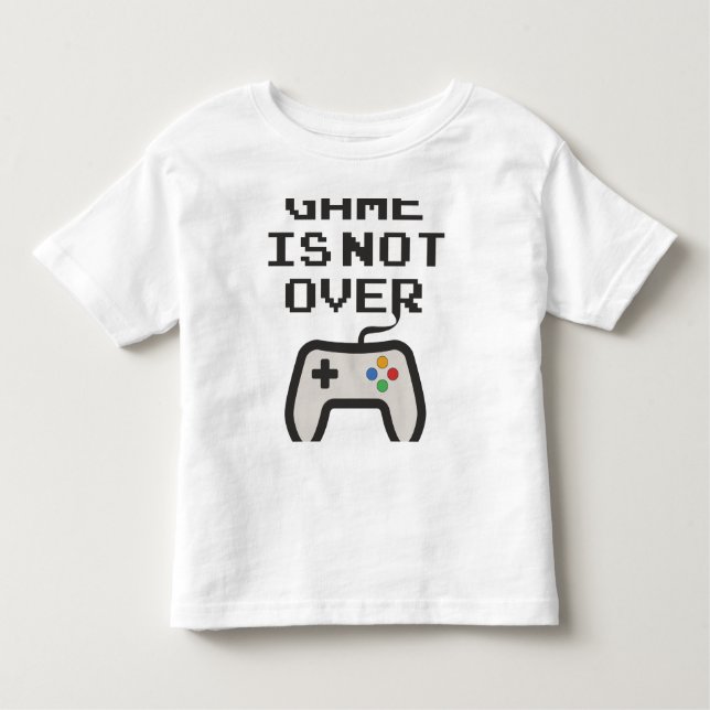 Game is not over toddler T-Shirt (Front)