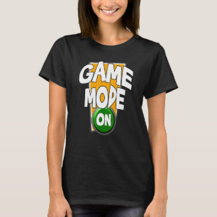 Game Mode On  Annoyed Stress Quote Fun Outfit T-Shirt