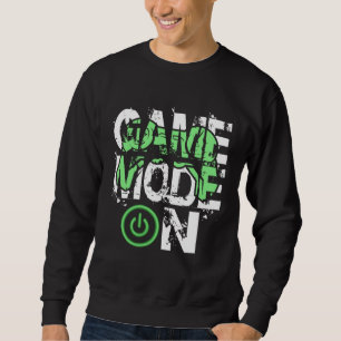 Game Mode ON Cool Gritty Style Video Gamer Novelty Sweatshirt