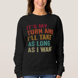 Game Night Board Games Gaming It s My Turn Gaming Sweatshirt