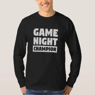 Game Night Champion For Game Night Champs T-Shirt