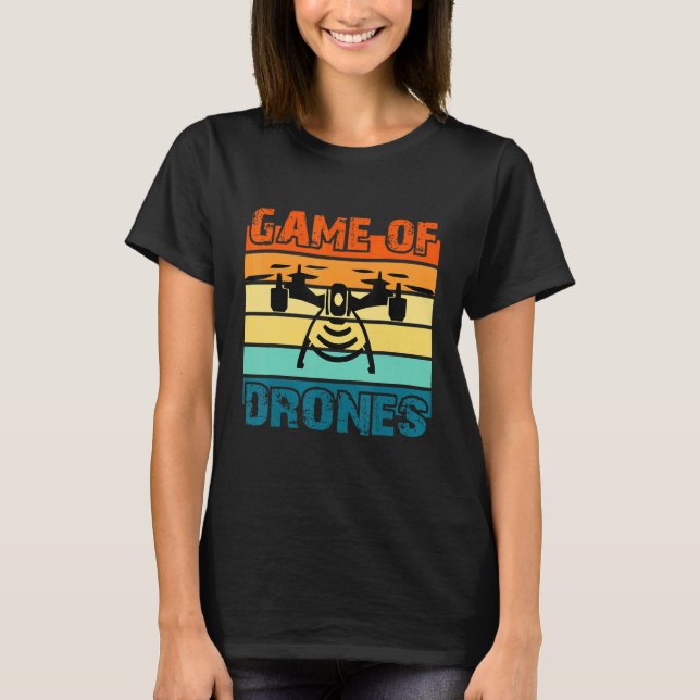 Game of Drones  Drone Pilot Flight Drone Operator T-Shirt (Front)
