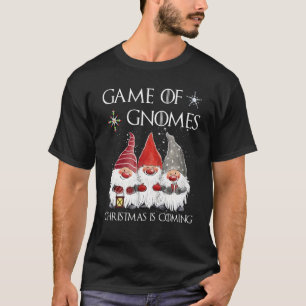 Game Of Gnomes Christmas Is Coming Elf Christmas P T-Shirt
