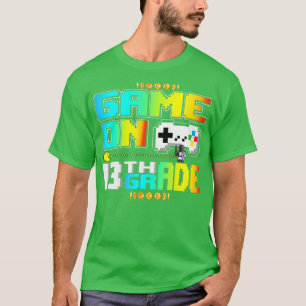 Game On 13th Grade Gaming Video  Back To School Bo T-Shirt