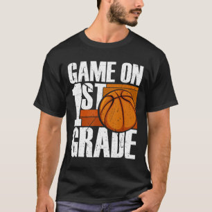 Game On 1st Grade Basketball Back To School First  T-Shirt