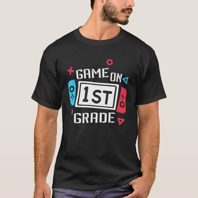 Game On 1St Grade First Grade Back To School T-Shirt (Front)