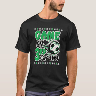 Game On 3rd Grade Soccer Third Grade Back To Schoo T-Shirt