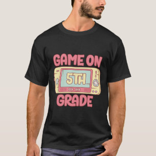 Game On 5th Grade Cool Video Game Ck To School Kid T-Shirt