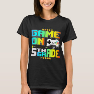 Game On 5th Grade Gaming Video Gamer Back To Schoo T-Shirt