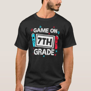 Game On 7th Grade Gamer Teacher Student  Back To S T-Shirt