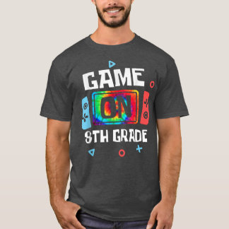 Game On 8th Grade Back To School Tie Dye Video Gam T-Shirt
