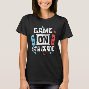 Game On 8th Grade Back To School Video Game Boys K T-Shirt