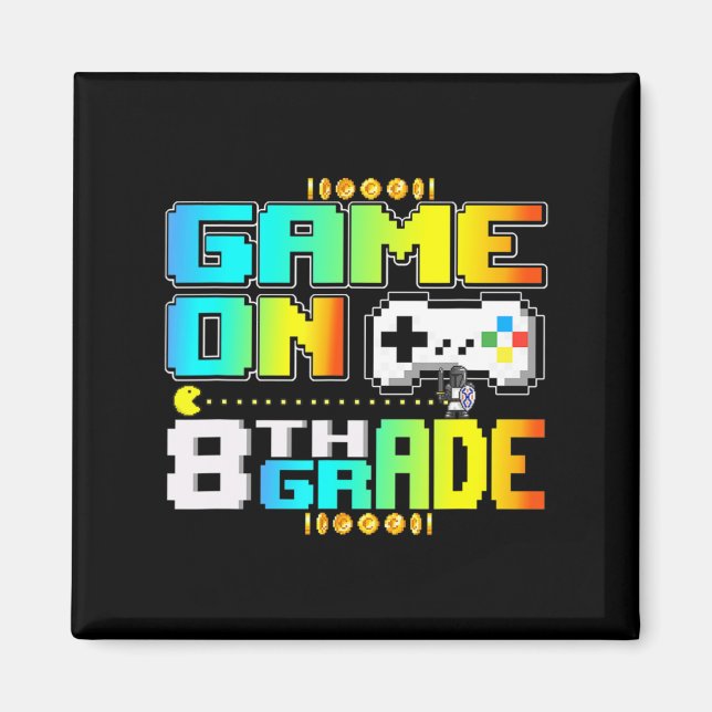 Game On 8th Grade Gaming Video Gamer Back To Schoo Magnet (Front)