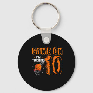 Game On I'm Turning 10 Basketball 10th Birthday B Key Ring