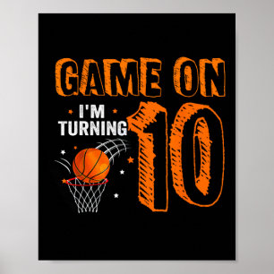 Game On I'm Turning 10 Basketball 10th Birthday  B Poster