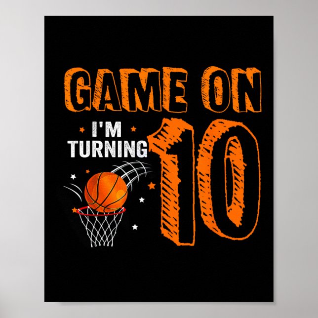 Game On I'm Turning 10 Basketball 10th Birthday  B Poster (Front)