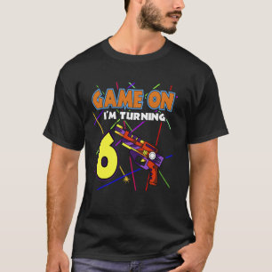 Game On I'm Turning 6 Laser Tag Gaming Birthday Ce T-Shirt