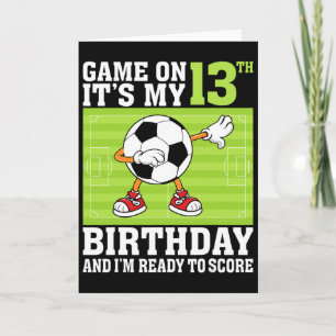 Game On It's My 13th Birthday And I'm Ready To Sco Card