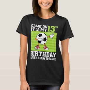 Game On It's My 13th Birthday And I'm Ready To Sco T-Shirt