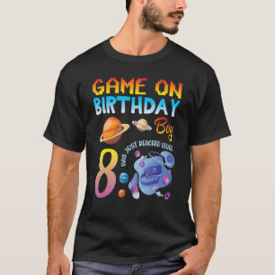Game On My Birthday Gamer Boy Has Just Reached Lev T-Shirt