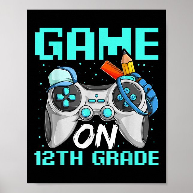 Game On Twelfth Grade Shirts, Funny Gamer Boy Back Poster (Front)