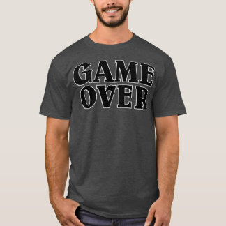 GAME OVER 6 T-Shirt