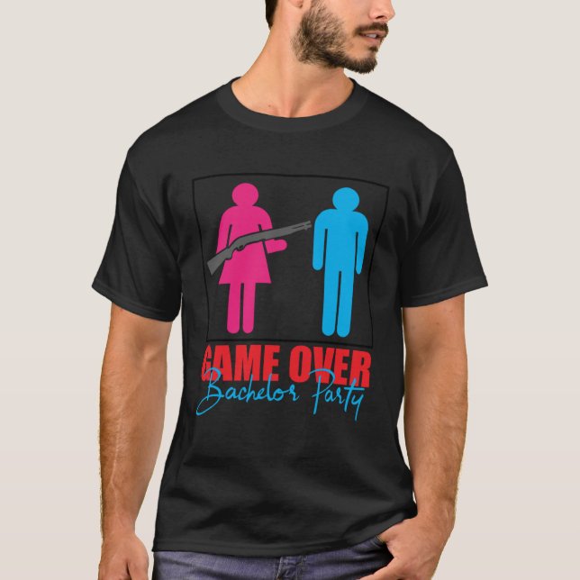 Game Over Bachelor Party  Bachelorette T-Shirt (Front)