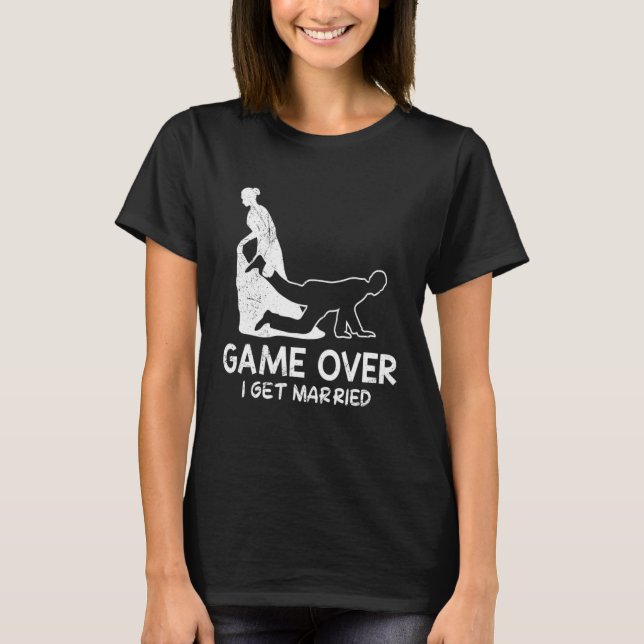 Game over bachelor party bride and groom wedding T-Shirt (Front)