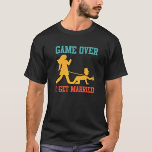 Game over  bachelor party groom wedding  1 T-Shirt