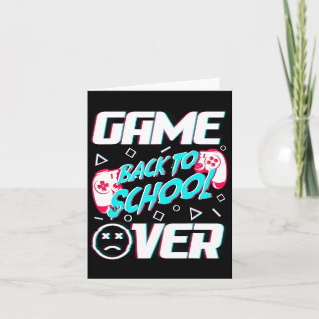 Game Over Back To School First Day Of School Teach Card (Front)