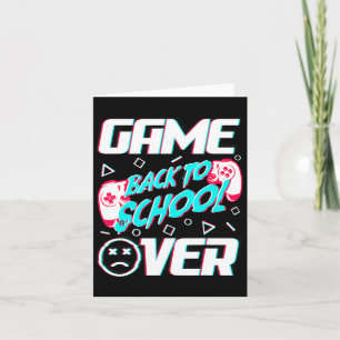 Game Over Back To School First Day Of School Teach Card