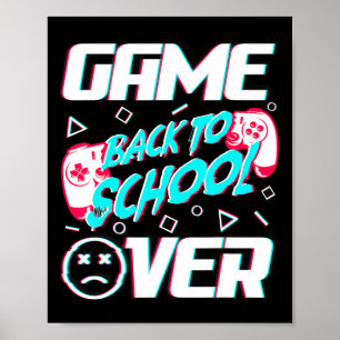 Game Over Back To School First Day Of School Teach Poster