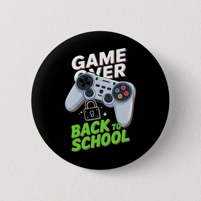 Game Over Back To School Funny First Day School 6 Cm Round Badge (Front)