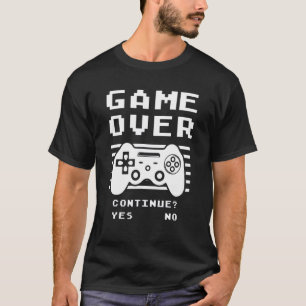 Game Over Continue Gaming T-Shirt