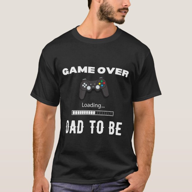 Game Over Dad To Be Controller White T-Shirt (Front)
