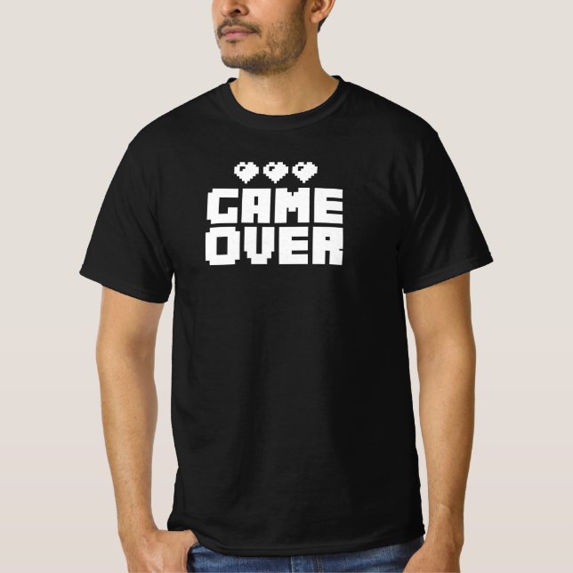 Game Over Funny Gamer Quote T-Shirt (Front)