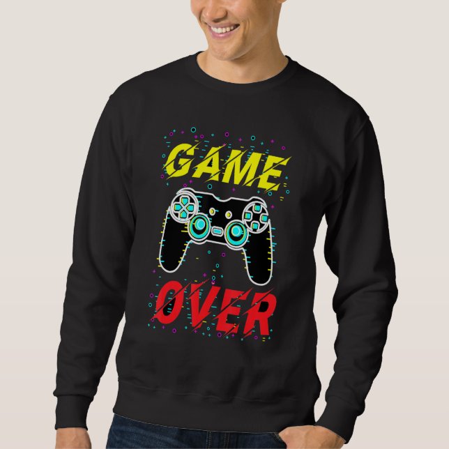 Game Over Gamer Quote Sweatshirt (Front)