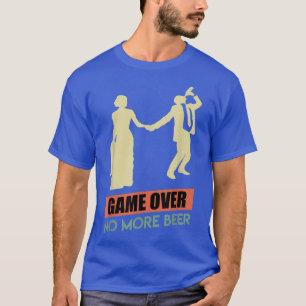Game Over Groom Bachelor Party Wedding794  T-Shirt