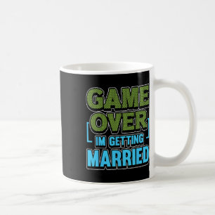 Game Over Im Getting Married Groom Coffee Mug