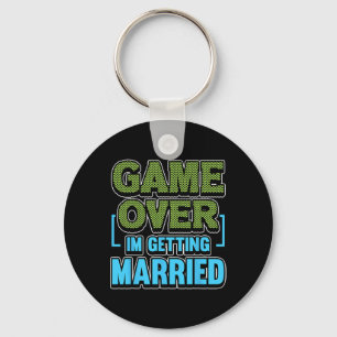 Game Over Im Getting Married Groom  Key Ring