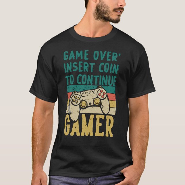 GAME OVER, INSERT COIN TO CONTINUE RETRO T-Shirt (Front)