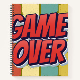 Game over. notebook