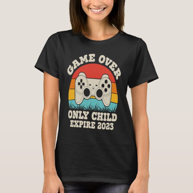 Game Over Only Child Expiring 2023 Baby Announceme T-Shirt (Front)