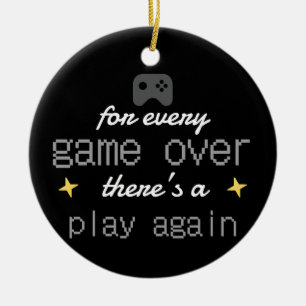 Game Over Play Again Gamer Quote Ceramic Ornament