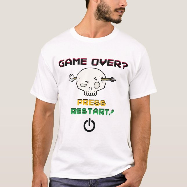 "Game Over? Press Restart!" T-Shirt (Front)